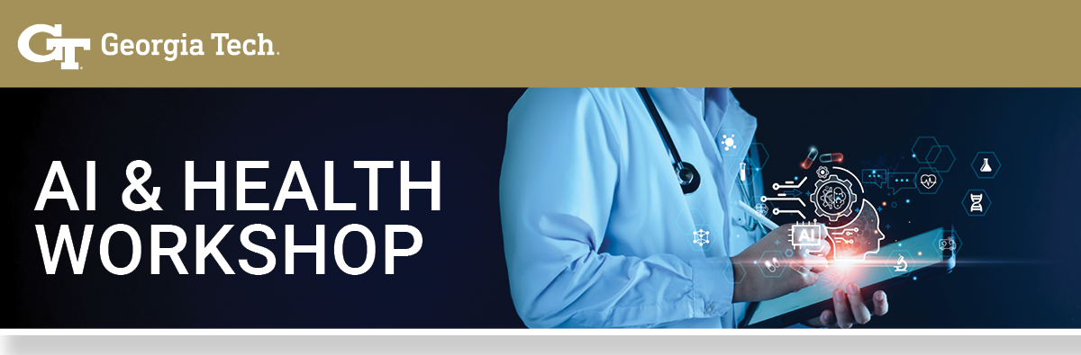 Banner for a Georgia Tech AI & Health Workshop featuring the Georgia Tech logo on a gold header and an illustration of a person in a lab coat holding a tablet with glowing digital health and AI icons emerging from the screen