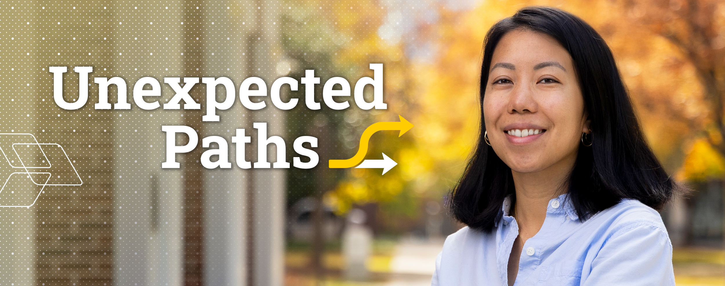 Woman standing outdoors in front of autumn trees with the text 'Unexpected Paths' and a yellow directional arrow graphic.