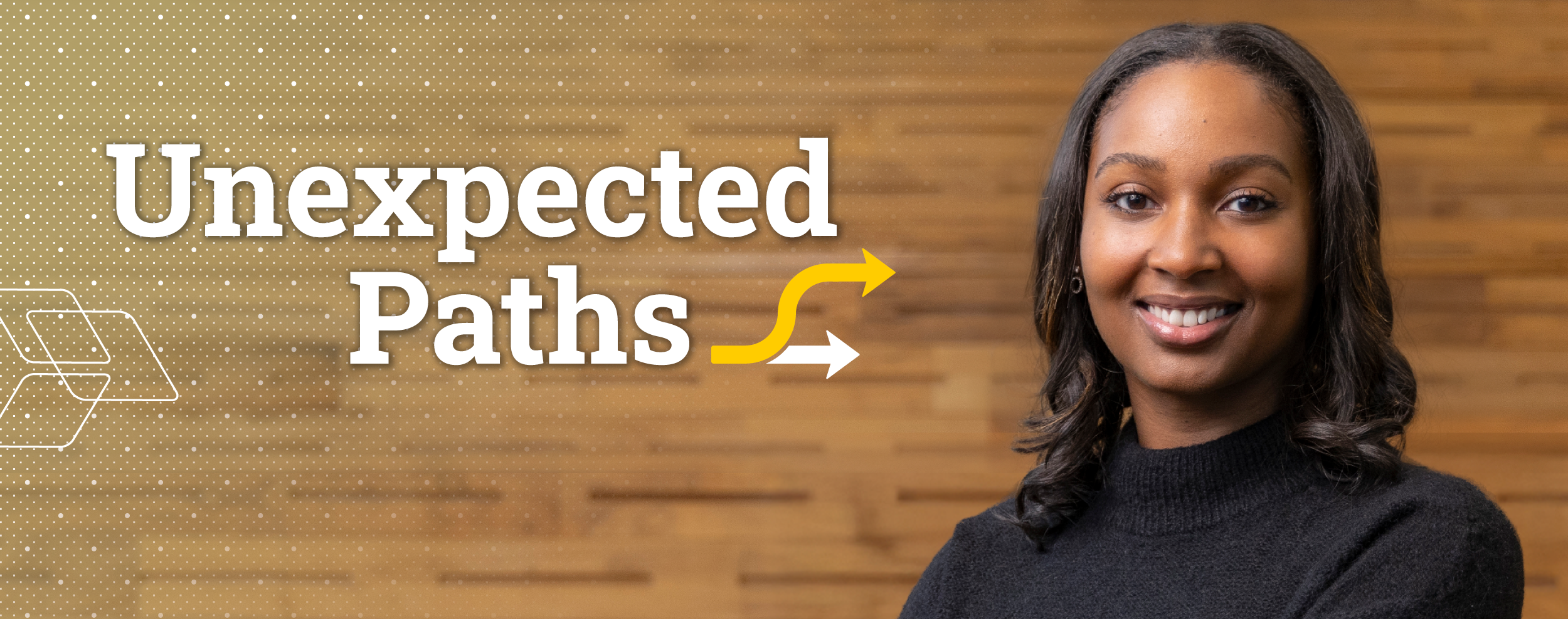 Banner with the words 'Unexpected Paths' in bold white letters on a wooden background, featuring a person in a dark sweater standing with arms crossed. A yellow and white arrow graphic appears between the words.