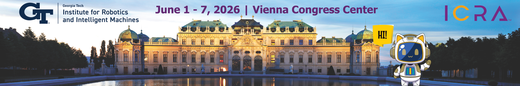 This image promotes the 2026 IEEE International Conference on Robotics and Automation (ICRA).Date: The event is scheduled for June 1–7, 2026.Location: It will be held at the Vienna Congress Center in Vienna, Austria. The background image features the historic Upper Belvedere Palace in Vienna