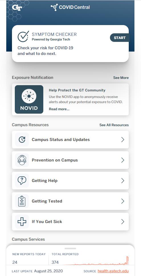 <p>COVID Central is a web app to help students, faculty, and staff check for symptoms of Covid-19, access links to important campus coronavirus resources – including the NOVID exposure app – and track infection reports in the campus community.</p>