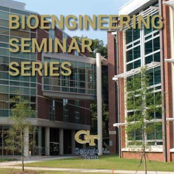 Bioengineering Seminar Series