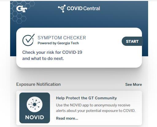 <p>COVID Central is a web app to help students, faculty, and staff check for symptoms of Covid-19, access links to important campus coronavirus resources – including the NOVID exposure app – and track infection reports in the campus community.</p>